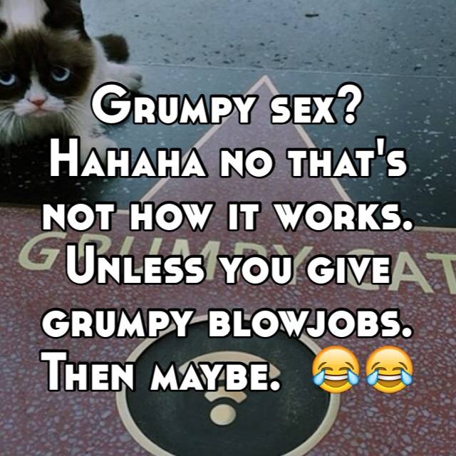 Grumpy sex